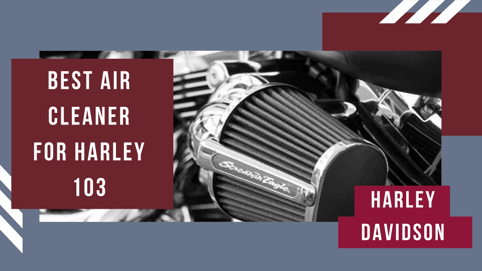 best air cleaner for harley 103