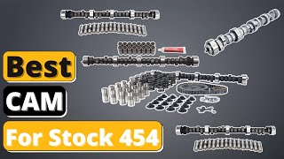 What need to know for buying camshaft for Stock 454 engine